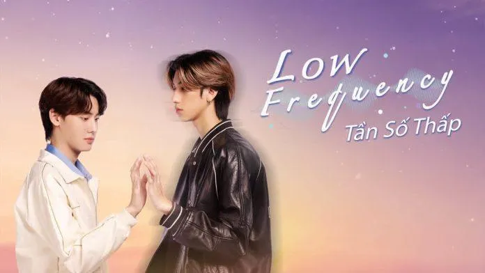 Tần Số Thấp (Low Frequency): Bộ phim boylove Thái Lan tuy cũ mà mới